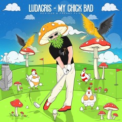 LUDACRIS - MY CHICK BAD [FREAKY & DEVIOUS REMIX]