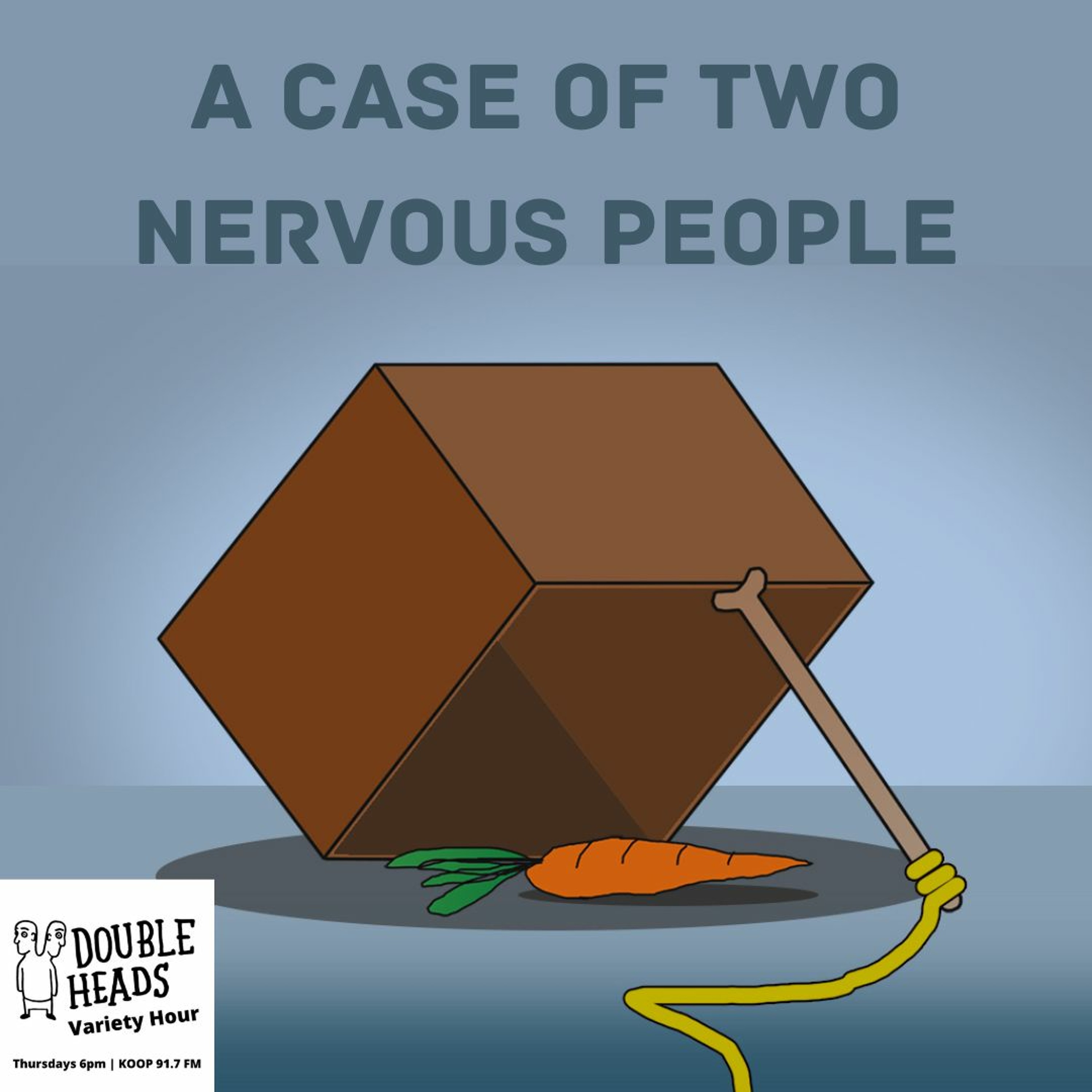 122 A Case Of Two Nervous People :: Double Heads Variety Hour episode artwork
