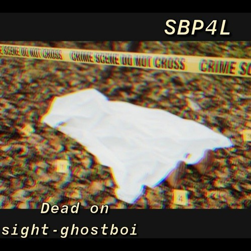Dead On Sight-Ghostboi