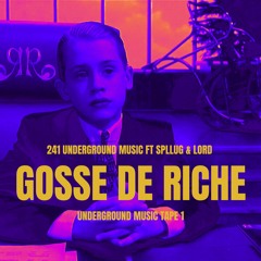 241UM Gosse De Riche Ft Spllug & Lord Bene