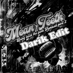 Mean Teeth - 3 Minutes (TR Tactics Remix) (Darik Edit)