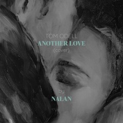 Another Love by Tom Odell (cover) - NALAN