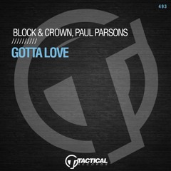 Gotta Love - Block & Crown & Paul Parsons