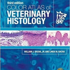 Access EPUB 🖍️ Color Atlas of Veterinary Histology by William J. Bacha Jr.,Linda M.