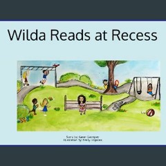 [PDF] eBOOK Read ⚡ Wilda Reads at Recess [PDF]