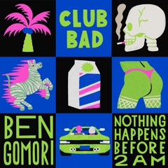 Ben Gomori - Nothing Happens Before 2am (Explicit Mix)