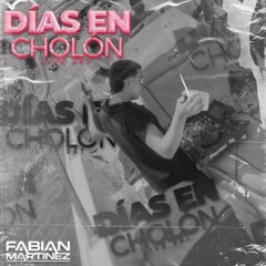 DIAS EN CHOLON (HBD FABIAN MARTINEZ Y JERRY)