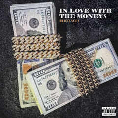 BluefaceT-Im in love with the Money💵 (prod. by BluefaceT)