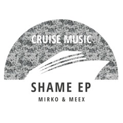 Mirko & Meex - Shame [CMS495]