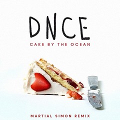 Cake By The Ocean - DNCE (Martial Simon Remix)