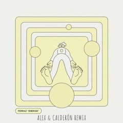 Ferraz -Energia(Alex & Calderón Remix)