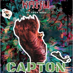 Kaiju Of Your Soul (CAPTON edit)