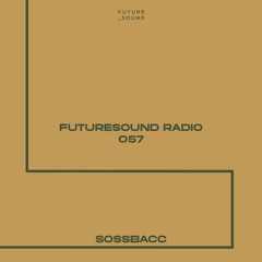 FutureSound Radio O57 / SOSSBACC