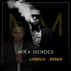 Nao Para Mika Mendes remix  Lowelo