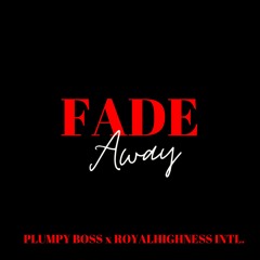 PLUMPY BOSS FADE AWAY DUBPLATE