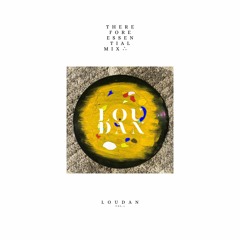 Therefore Essential Mix Vol 1: Loudan