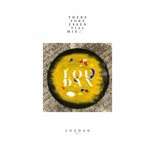 Therefore Essential Mix Vol 1: Loudan