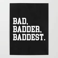 Baddest