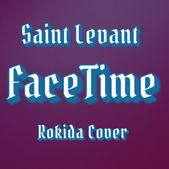 Saint Levant - FaceTime (ROKIDA COVER)