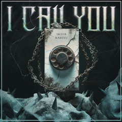 Rabteu X Skeer - I Call U