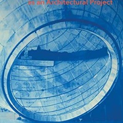 READ PDF EBOOK EPUB KINDLE The World as an Architectural Project (The MIT Press) by