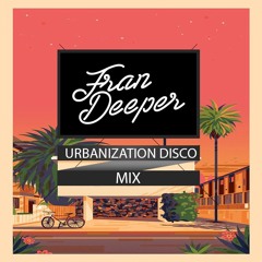 Fran Deeper - URBANIZATION DISCO - December Spa In Disco Mix