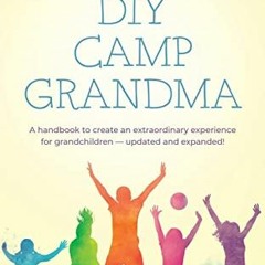 ( ryM ) DIY Camp Grandma: A handbook to create an extraordinary experience for grandchildren by  Rox