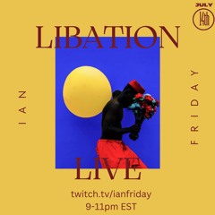 Libation Live with Ian Friday 7-14-24