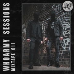 #Wh0Army Sessions - Mixtape 011