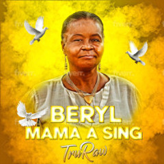 Beryl Mama A Sing