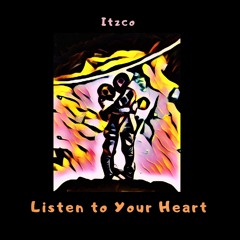 Listen to Your Heart (Itzco Original Track)