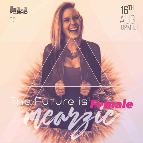 The Future is Female Hosted by FOSHO 08.16.2020