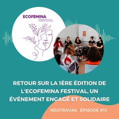 #13 L'Ecofemina festival, un événement engagé et solidaire