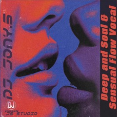 Deep And Soul & Sensual Flow Vocal By Dj Jony.S (Deep House And Soulful House)