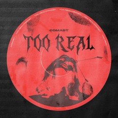 Too Real (Free Download)