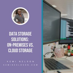 Data Storage Solutions On - Premises Vs Cloud Storage Kemi Nelson