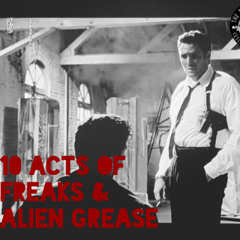 Ep. 66 Part I: 10 Acts of Freaks & Alien Grease