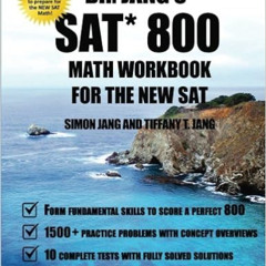 [VIEW] PDF 📒 Dr. Jang SAT* 800 Math Workbook For The New SAT by Dr. Simon JangMs. Ti