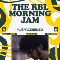 The RBL Morning Jam w/ Spacerenzo | TO-300625