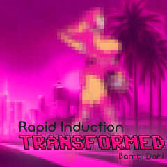 Rapid Induction Transformed