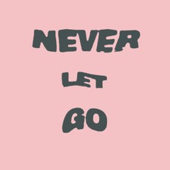 Never Let Go #Lofi