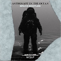 Masked Wolf - Astronaut In The Ocean (BRUVZ BOOTLEG)