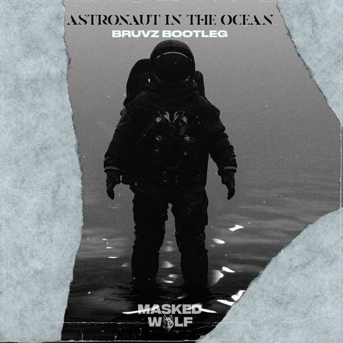 Masked Wolf - Astronaut In The Ocean (BRUVZ BOOTLEG)
