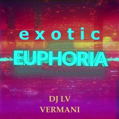 Exotic Euphoria Vol. 1
