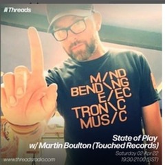 State of Play w/ Paul Hierophant & Martin Boulton (Touched) - 2- April-22 | Threads