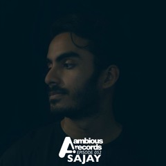 Ambious Records Podcast - Episode 053 - SAJAY