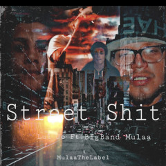Street shit -Lul Jo Ft. BigBand Mulaa