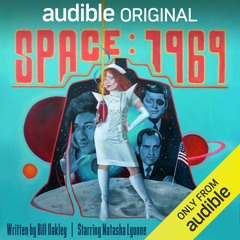 Space 1969 By Bill Oakley, Narrated by Natasha Lyonne, full cast