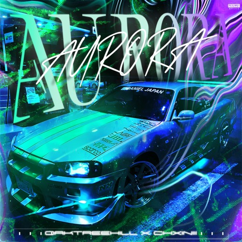 CHXINIII & oaktreehill - AURORA