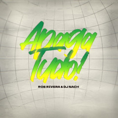 Porto Bahia - Apaga Tudo (Rob Rivera & DJ Nach Afro Remix)